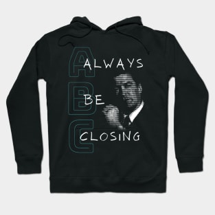 Always Be Closing Hoodie